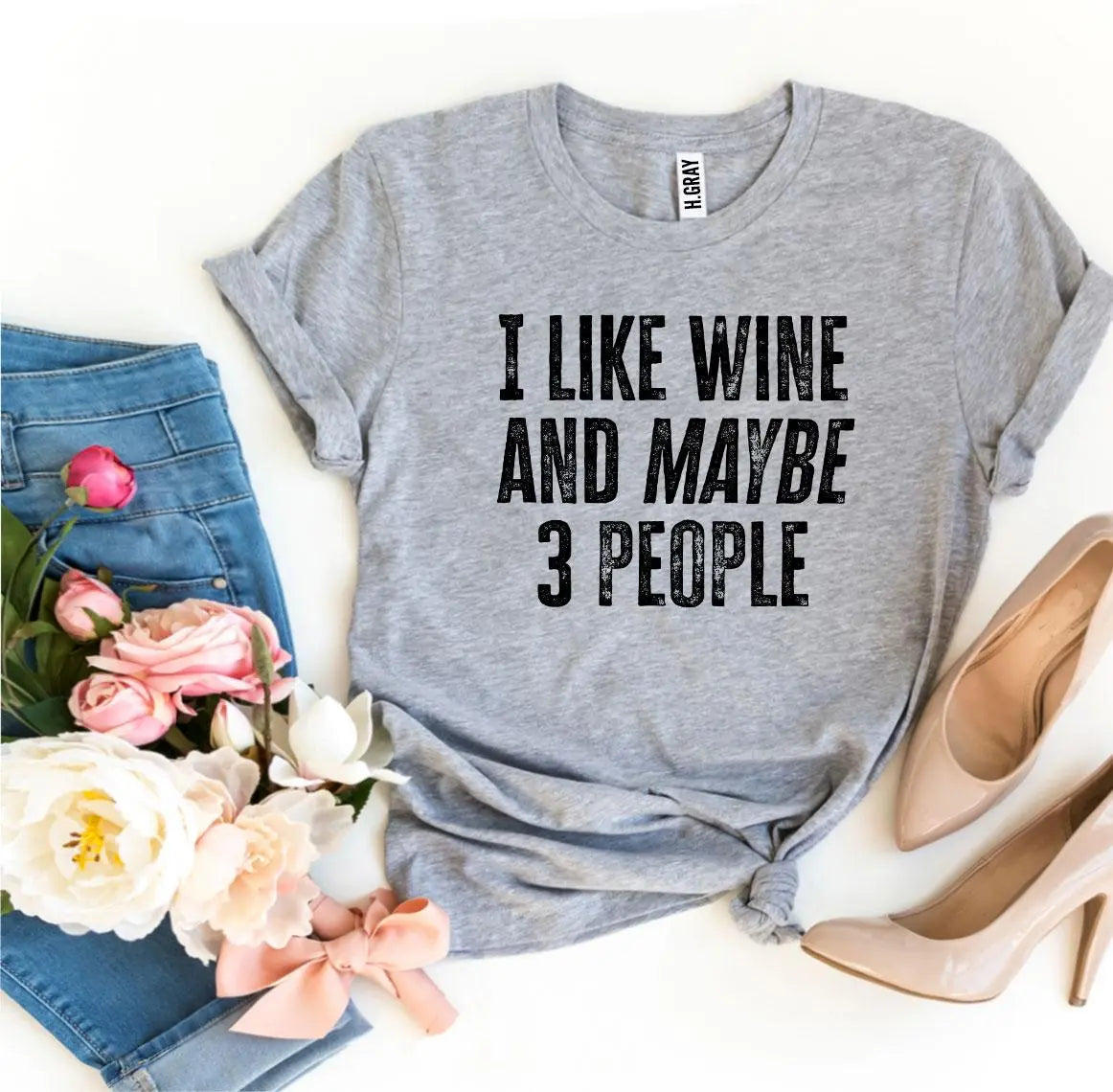 I Like Wine And Maybe 3 People T-shirt - Image #6