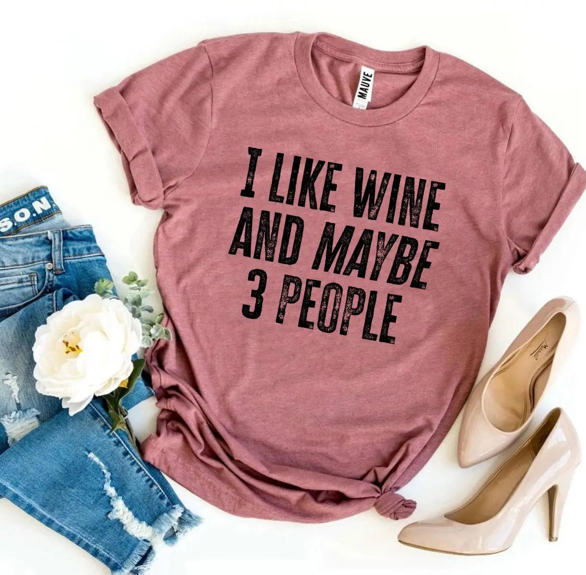 I Like Wine And Maybe 3 People T-shirt - Image #5