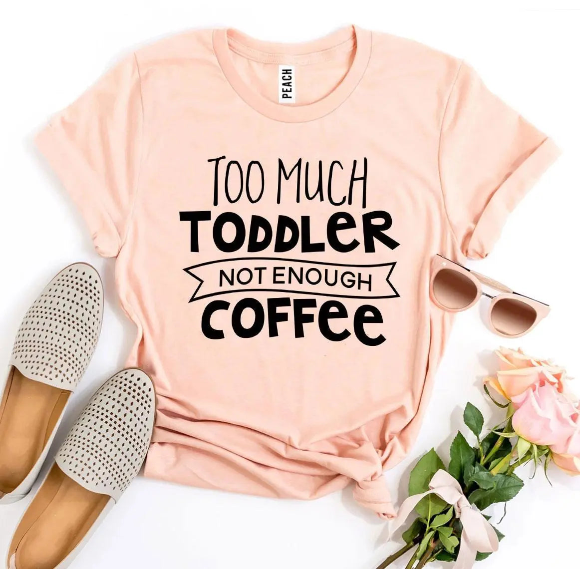 Too Much Toddler Not Enough Coffee T-shirt - Image #3