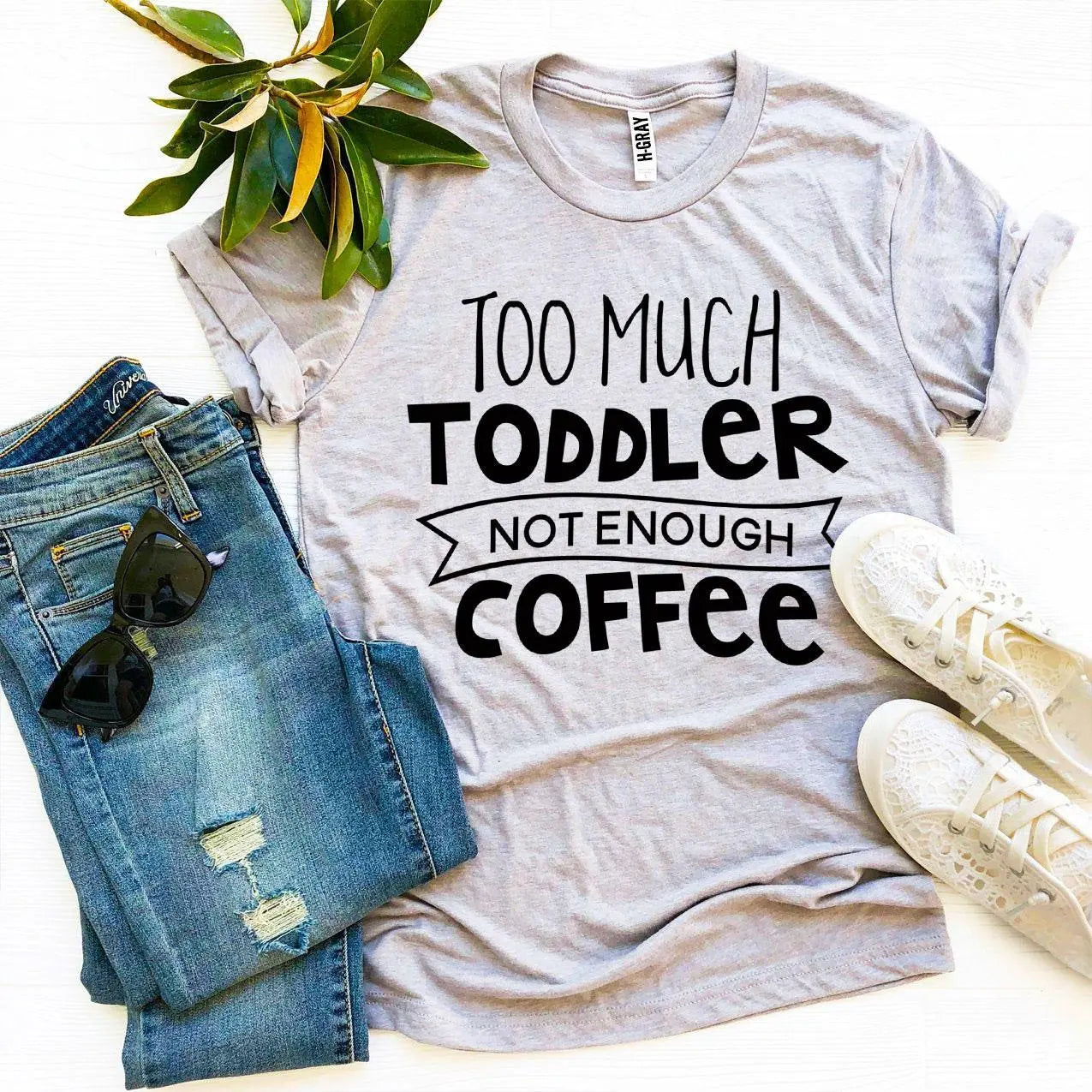 Too Much Toddler Not Enough Coffee T-shirt - Image #2