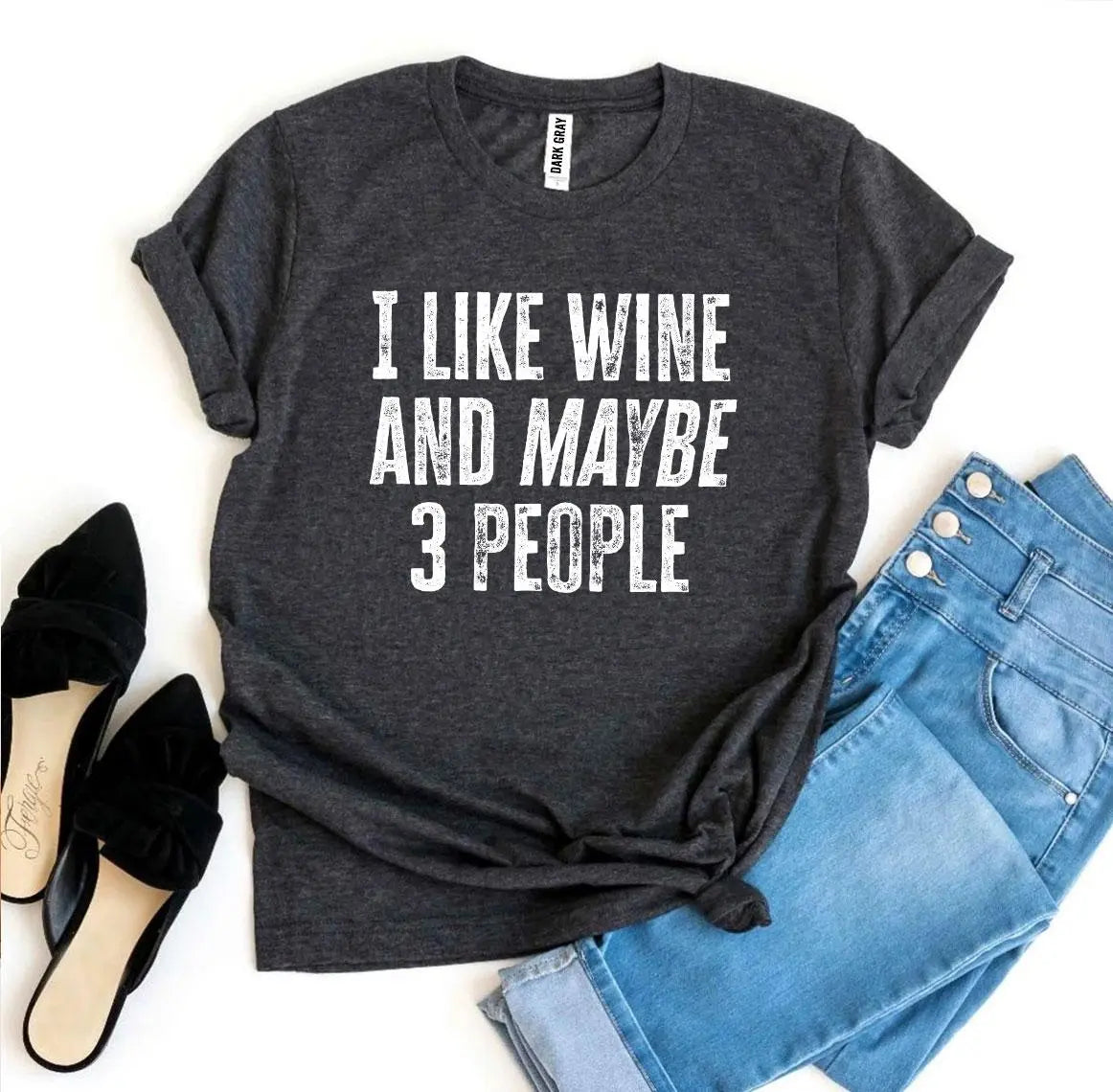 I Like Wine And Maybe 3 People T-shirt - Image #1